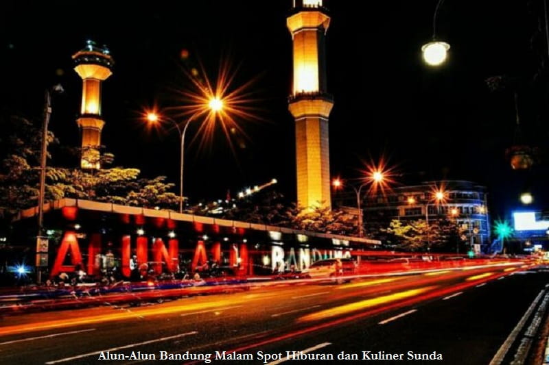 Alun-Alun Bandung Malam Spot Hiburan dan Kuliner Sunda