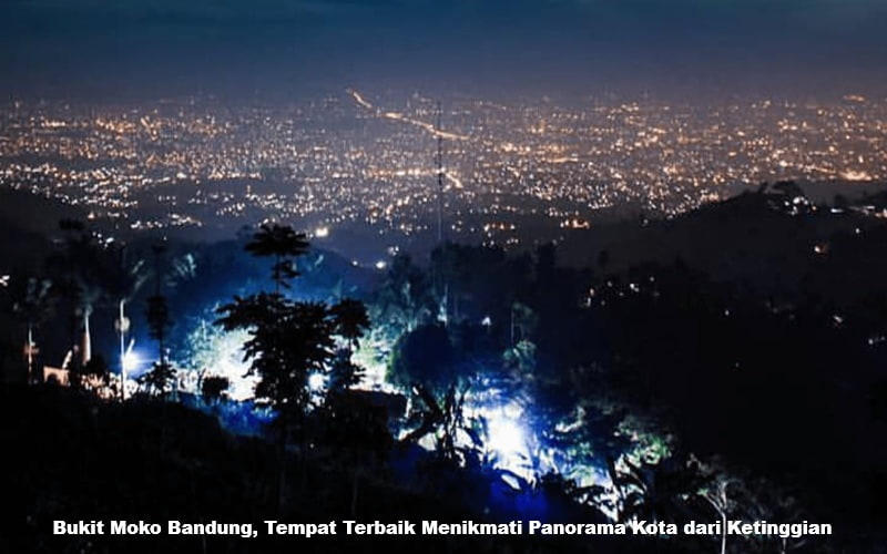 Bukit Moko Bandung, Tempat Terbaik Menikmati Panorama Kota dari Ketinggian